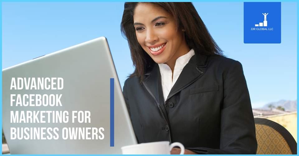 Advanced Facebook Marketing For Business Owners